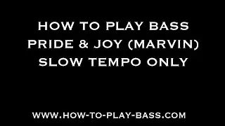 How To Play Bass Pride And Joy (Marvin Slow Versions)