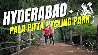 Perfect Weekend Activity in Hyderabad &ndash; Pala Pitta Cycling Park!