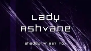 Mythic Lady Ashvane - Shadow Priest PoV