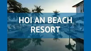 HOI AN BEACH RESORT 4* Вьетнам Хой Ан обзор &ndash; отель ХОИ АН БИЧ РЕЗОРТ 4* Хой Ан видео обзор