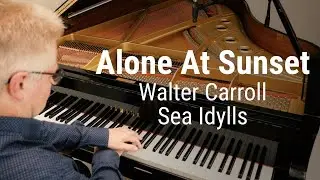 Alone At Sunset (Walter Carroll - Sea Idylls | Piano)