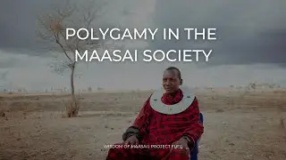 One Husband, Many Wives | Wisdom of Maasai | Project FUEL