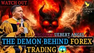 THE DEMON BEHIND FOREX TRADING 😱 😱🔥||PROPHET UEBERT ANGEL