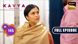 Kavya's Search For Proof | Kavya - Ek Jazbaa, Ek Junoon - Ep 145 | Full Episode | 12 Apr 2024