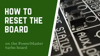 How to Reset the PowerMaster Turbo Board