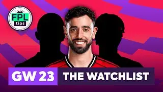 FPL GW23: THE WATCHLIST | Bruno Fernandes Shines | Gameweek 23 | Fantasy Premier League 2025/26 Tips
