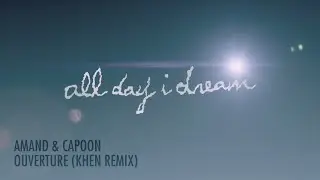 Amand & Capoon - Ouverture (Khen Remix)