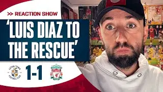 ‘LUIS DIAZ TO THE RESCUE’ | LUTON 1-1 LIVERPOOL | DAN’S MATCH REACTION