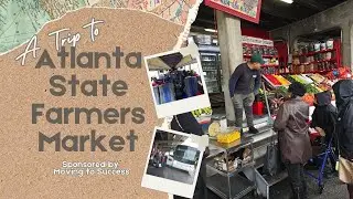 Field Trip to Atlanta State Farmers Market | Sponsored by MTS #healthyfood #atlanta #farmersmarket