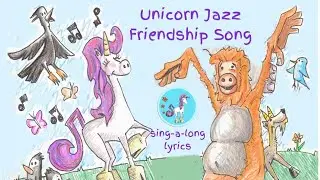 Official Unicorn Jazz Friendship Song & Lyrics for Unicorn Children's Book Series Song Author Visits
