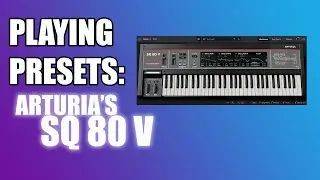Playing some presets on Arturia's SQ 80 V