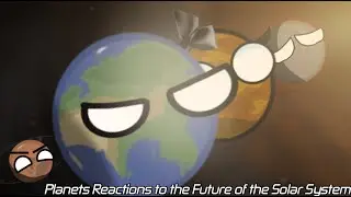 Planets Reactions to the Future of the Solar System | My Movie (Part 1)