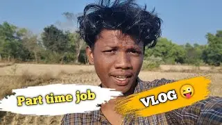 part Time Job 😜 Santhali Vlog @MRSAHEB916 