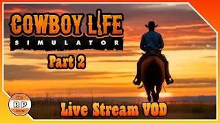 The Most Realistic Cowboy Life Simulator