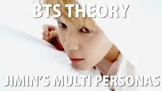 BTS THEORY: JIMIN'S MULTI PERSONAS