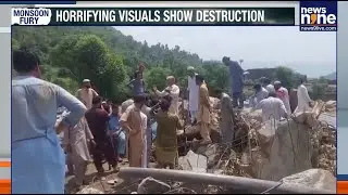Over 300 Dead As Torrential Rains And Floods Ravage Northwest Pakistan | News9