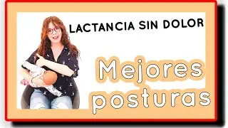Mejores posturas para dar el pecho - LACTANCIA MATERNA SIN DOLOR