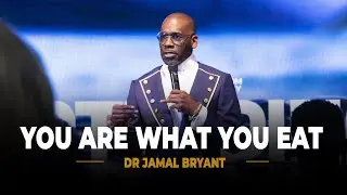 YOU ARE WHAT YOU EAT || KE - Houston || Dr. Jamal Bryant