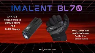 Imalent BL70| XHP 70.2| 6000Lumens Max|OLED display|3000mAh| IP68| #edcflashlight @EDC_GlowNGears