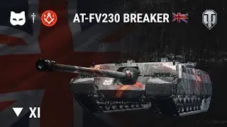 Breaker ▼ XI - World of Tanks | AT-FV230 BREAKER, tier 11 British TD | Новая Британская ПТ-САУ 11