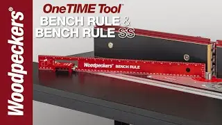 Woodpeckers OneTIME Tool Bench Rule & Bench Rule SS  |  Woodpeckers Tools