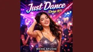 Just Dance (Drop It!)