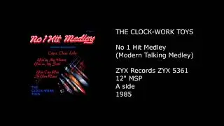 THE CLOCK-WORK TOYS - No 1 Hit Medley (Modern Talking Medley) - 1985