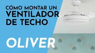 OLIVER | 💨 Aprende a instalar un ventilador de techo