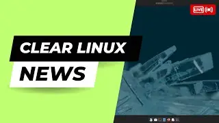 Clear Linux 37980 | Откройте для себя мощь операционной системы Clear Linux без изменения вашего хоста