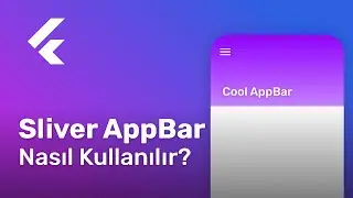 Sliver AppBar & AppBar. Aralarında Ne Fark Var? Arka Plan Resmi Ekleme ve Kaydırınca Gizleme...