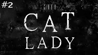 The Cat Lady Ep. 2 - Close Call