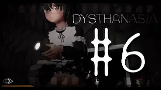 Это все был кошмар???  : DYSTHANASIA #6