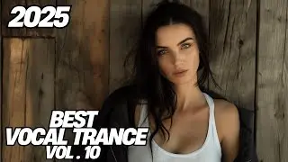 TranceFy Vocal Trance Vol. 10 | Euphoric Uplifting Trance Mix 2025