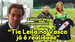 🤯LEILA NO VASCO? BASTIDORES DA POSSÍVEL VENDA DA SAF E INVESTIMENTO DA CREFISA!