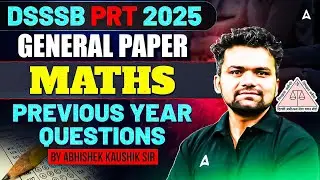 DSSSB PRT Vacancy 2025 | DSSSB PRT Maths Previous Year Question Paper | DSSSB PRT Maths Preparation