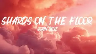 Shards on the floor - Sorin Blue (lyrics)