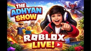 Roblox Live 🛑 | @TheAdhyanShow