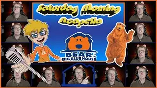 Bear in the Big Blue House Theme - Saturday Morning Acapella