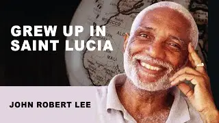 I grew up in Saint Lucia under the British colonial government - John Robert Lee #Obehipodcast