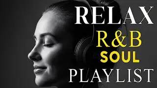 🎶 R&B Soul Love Mix &ndash; Smooth & Emotional Songs That Speak to Your Heart🎧