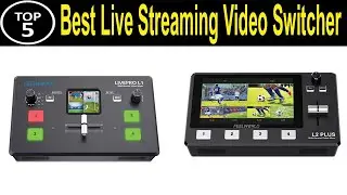 TOP 5 BEST Live Streaming Video Switcher Review 2023