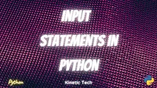Input statements in python 🐍 || Python Tutorial Series || Kinetic Koder