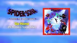 BONUS - Go Home | Featuring Probably Spider-Man