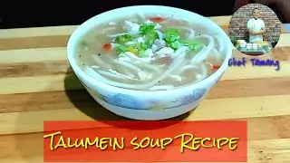 Talumein Soup Recipe | Chicken  Talumein Soup | Original Recipe By Chef Tamang