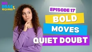 Bold Moves, Quiet Doubt - How to Live Big Even When You&rsquo;re Not 100% Sure #women #business #family