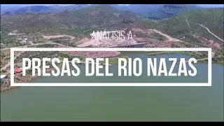 An&aacute;lisis Presas y Rio Nazas