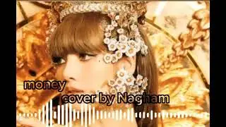 money cover by Ngham #blackpink #cover #lisa