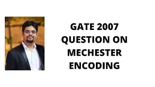 26. gate 2007 question on mechester encoding