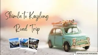Shimla to Keylong Road Trip in Winter | Atal Tunnel | Sissu | Manali | Himalayan Voyager