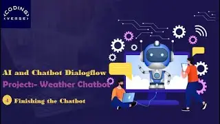 AI and Chatbot Full Course || Dialogflow Weather Chatbot Project || 4. Finishing the Chatbot